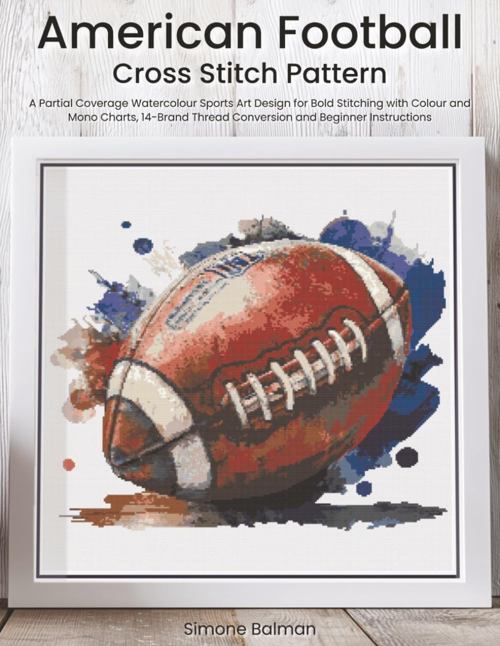 capítulo por capítulo baixar American Football Cross Stitch Pattern: A Partial Coverage Watercolour Sports Art Design for Bold Stitching with Colour and Mono Charts, 14-Brand Thread Conversion and Beginner Instructions