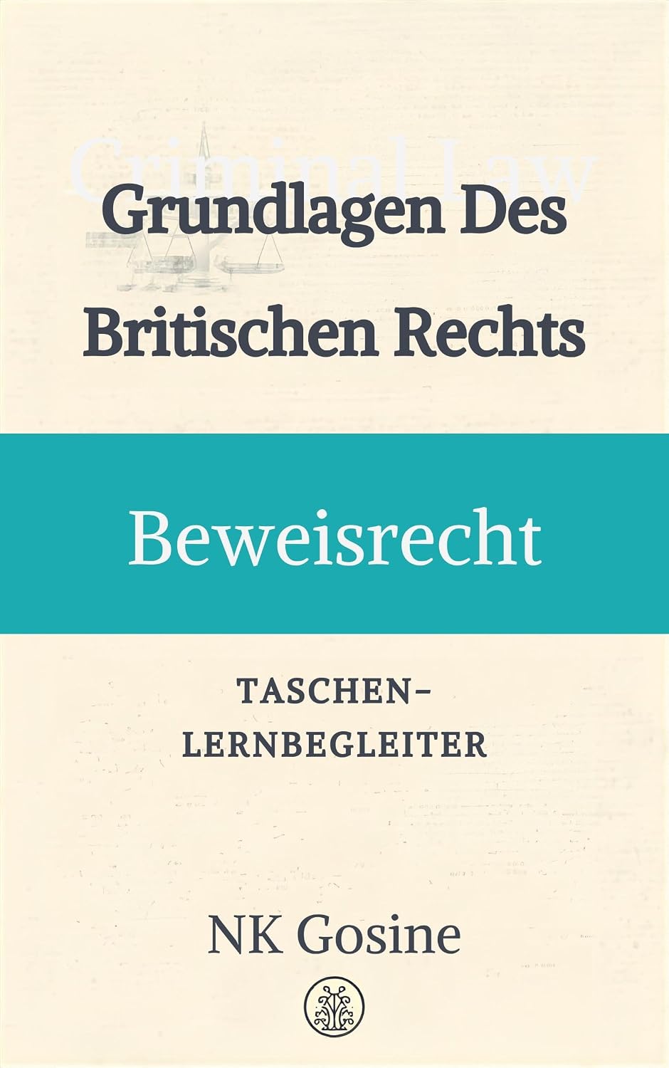 UK Law Essentials-Reihe Kompakter Lernbegleiter Beweisrecht (UK Law Essentials-Reihe – Taschen-Repetitorium) (German Edition)