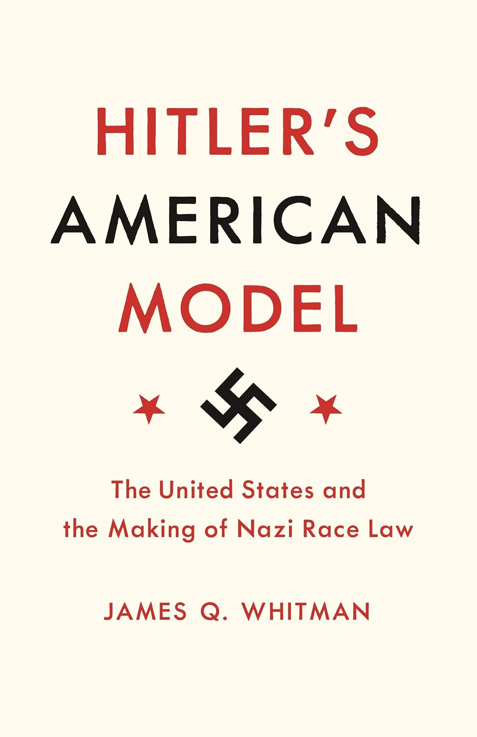 Hitler's American Model: The United States and the Making of Nazi Race Law (English Edition)