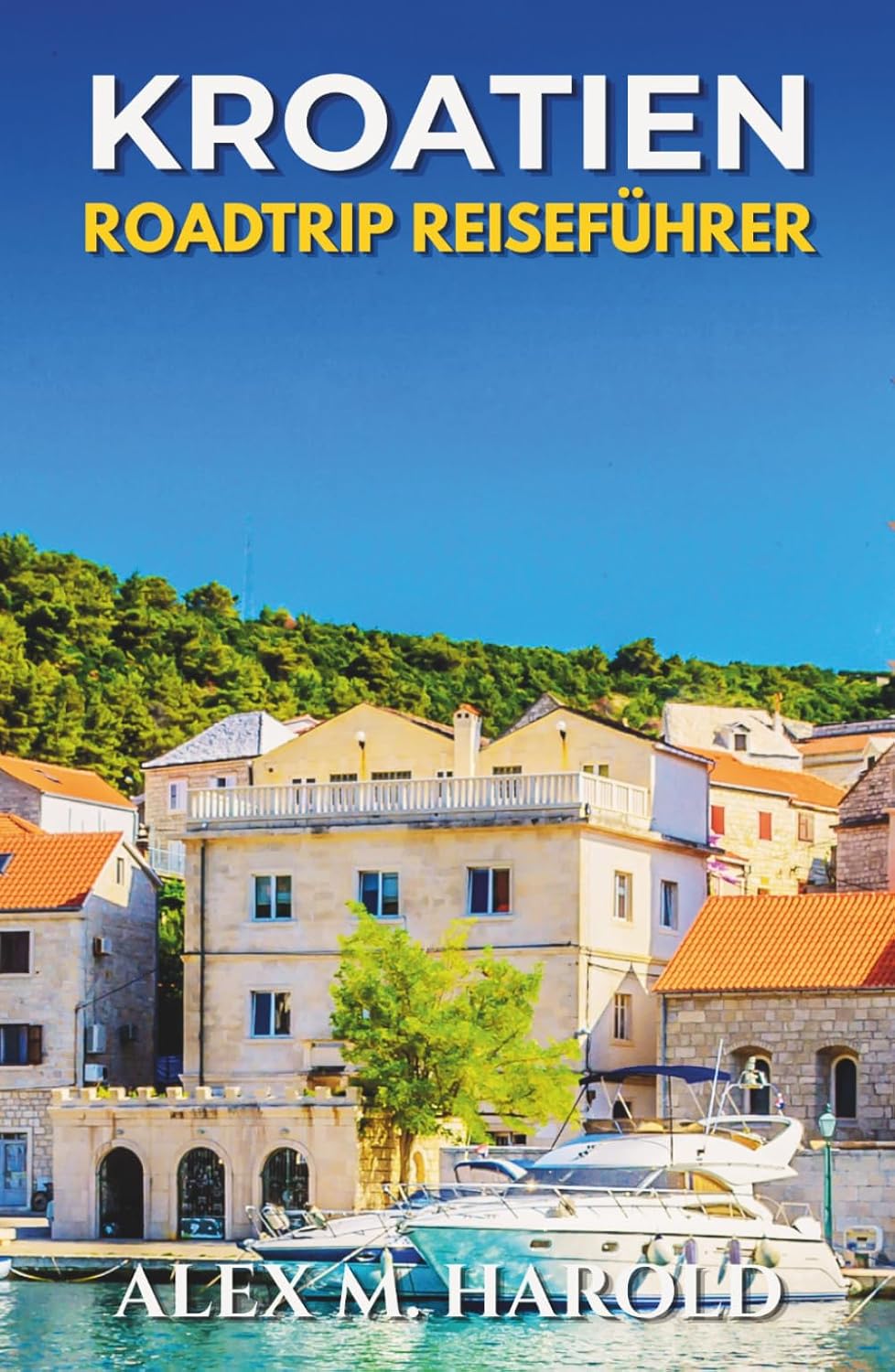 capítulo por capítulo baixar Kroatien Roadtrip Reiseführer: Routen entlang der Küste, Nationalparks, Inseln, kleine Städte und praktische Tipps für Autofahrten (German Edition)