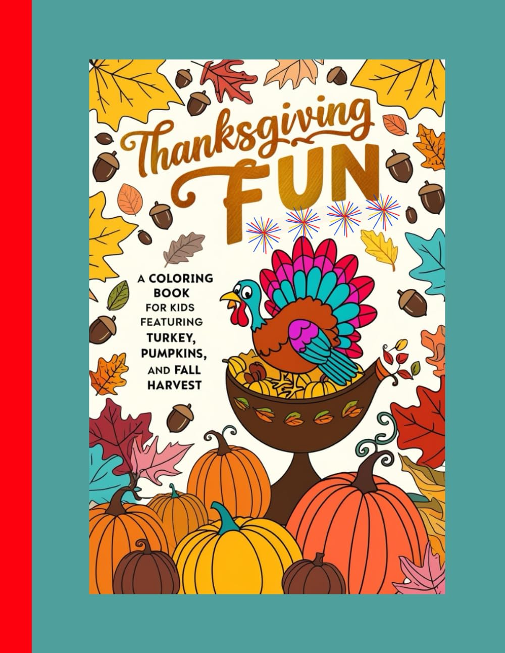 ler totalmente Thanksgiving Fun: A Coloring Book for Kids Featuring Turkey, Pumpkins, and Fall Harvest: A Fun and Simple Thanksgiving Coloring Book for Boys and Girls Ages 4-8