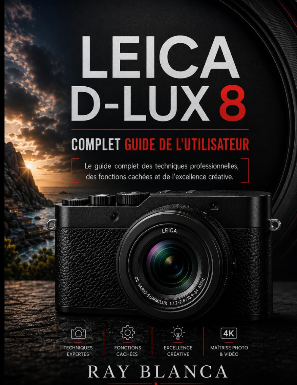 ler totalmente LEICA D-LUX 8 COMPLET GUIDE DE L'UTILISATEUR: La Masterclass définitive en techniques professionnelles, fonctionnalités cachées et excellence créative (French Edition)