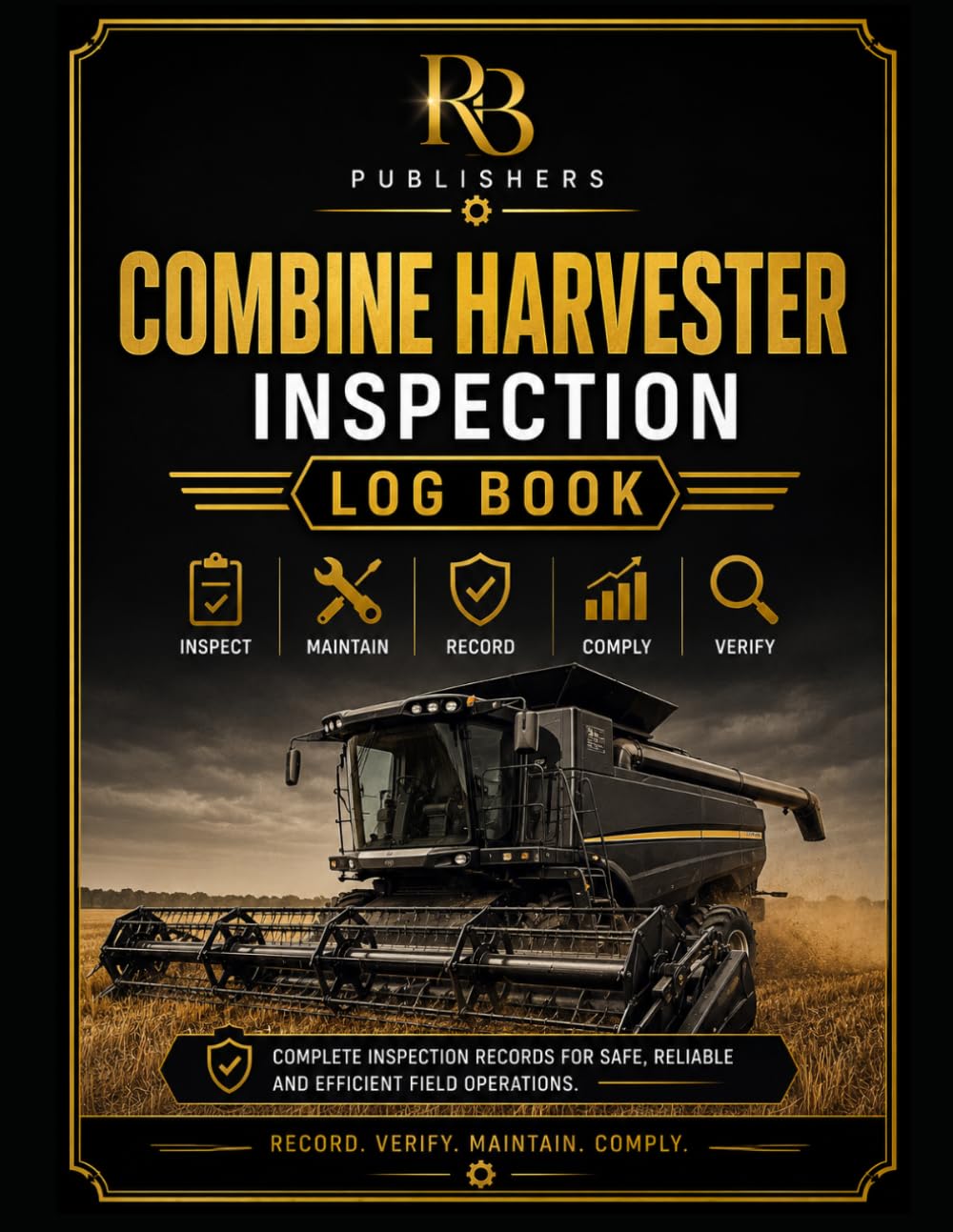 Combine Harvester Inspection Log Book: Professional Inspection Checklist for Preventive Maintenance, Equipment Condition, Deficiency Tracking, Corrective Actions, Safety Checks, and Service Records baixar livro de graça