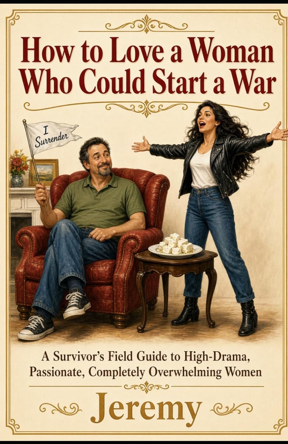 capítulo por capítulo baixar How to Love a Woman Who Could Start a War: A Survivor's Field Guide to High-Drama, Passionate, Completely Overwhelming Women