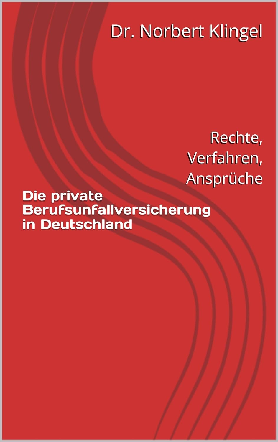 Die private Berufsunfallversicherung in Deutschland: Rechte, Verfahren, Ansprüche (German Edition) baixar livro de graça