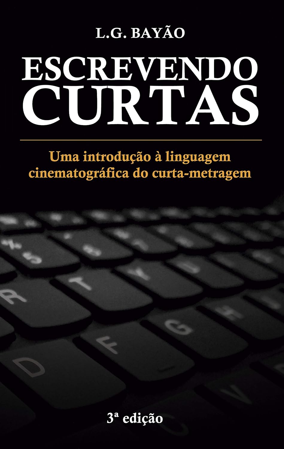 Escrevendo Curtas: Uma introdução à linguagem cinematográfica do curta-metragem baixar livro de graça