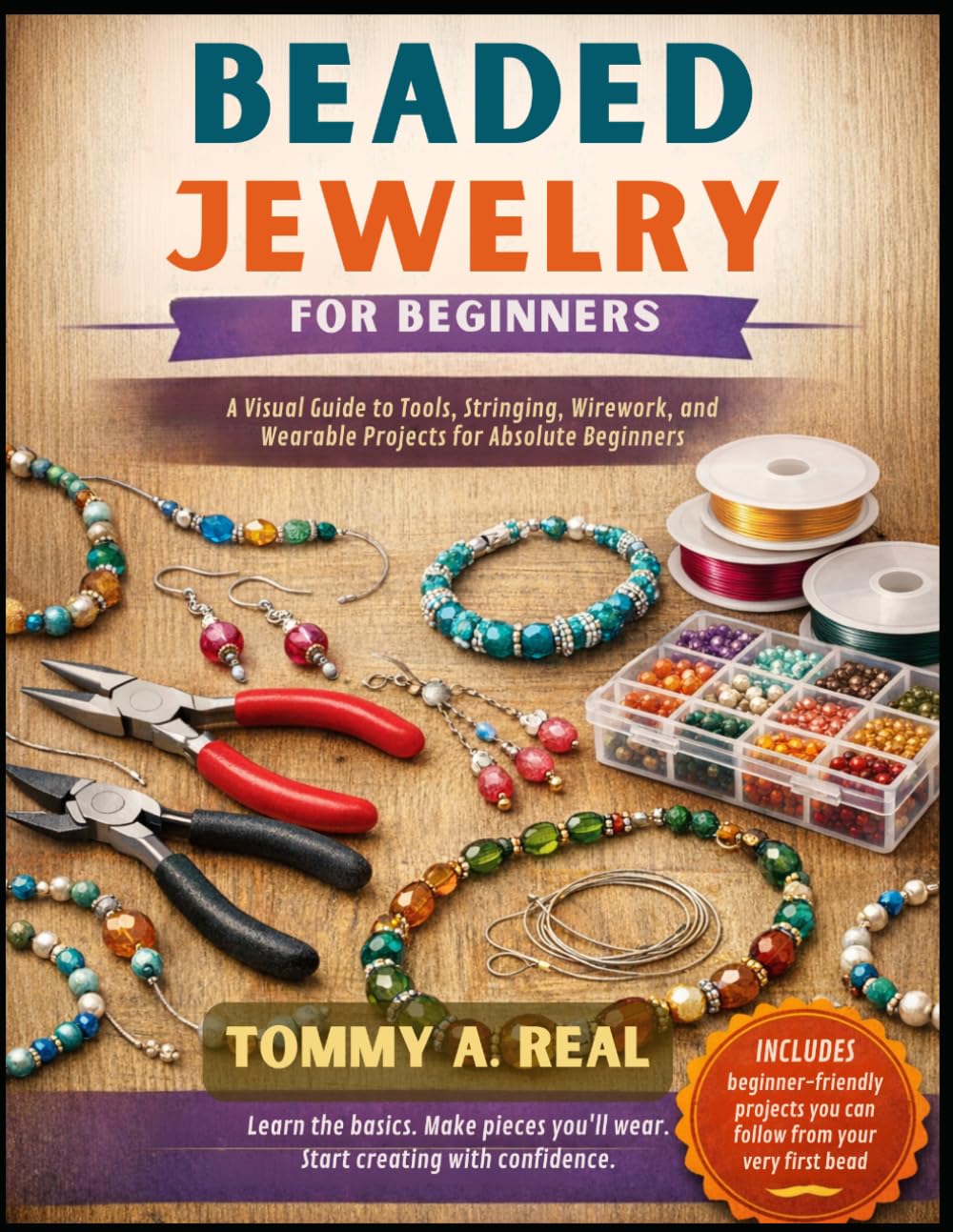 Beaded Jewelry for Beginners: A Visual Guide to Tools, Stringing, Wirework, and Wearable Projects for Absolute Beginners baixar o livro de graça