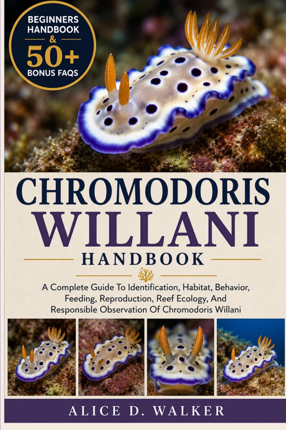 ler totalmente CHROMODORIS WILLANI HANDBOOK: A Complete Guide To Identification, Habitat, Behavior, Feeding, Reproduction, Reef Ecology, And Responsible Observation Of Chromodoris Willani