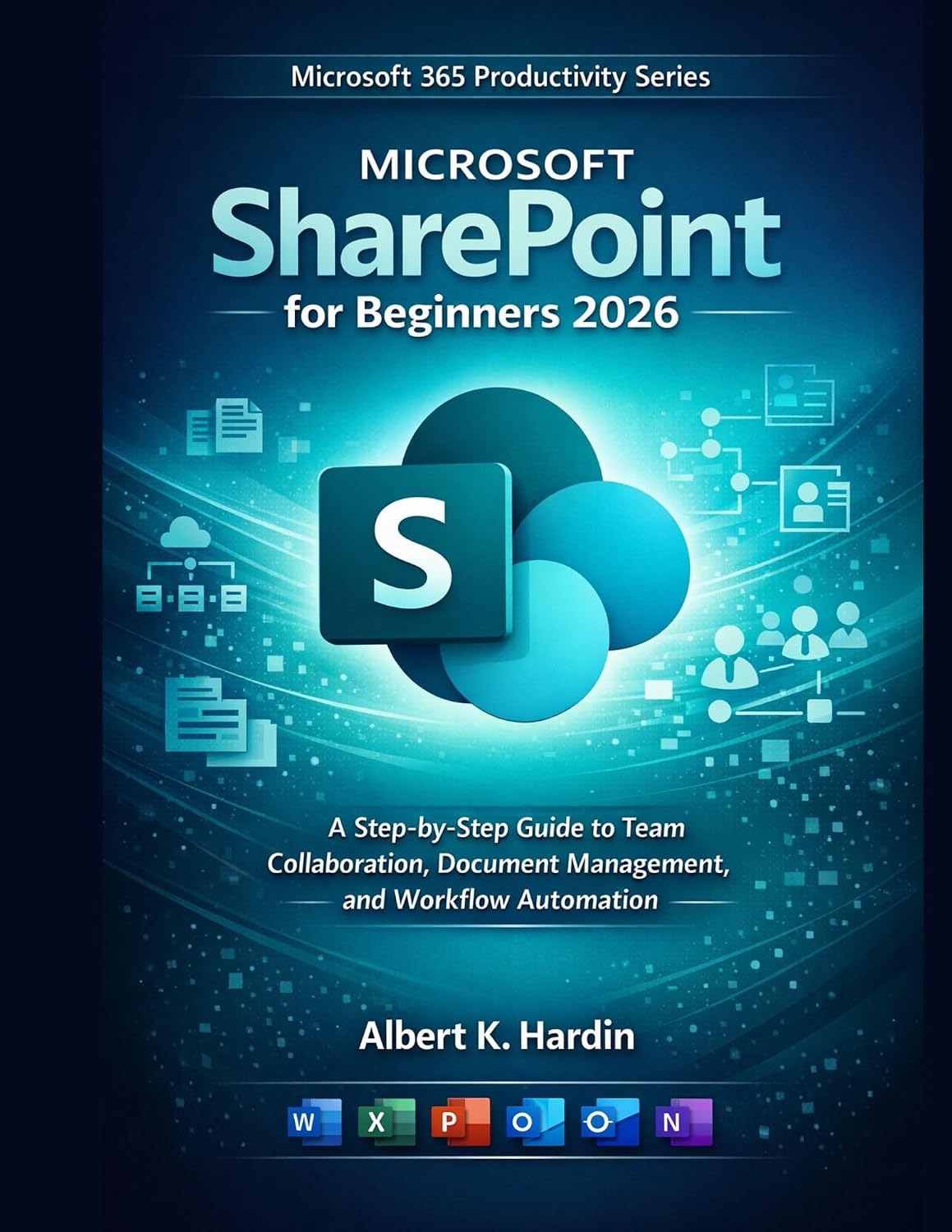 ler totalmente MICROSOFT SharePoint For Beginners 2026: A Step-by-Step Guide to Team Collaboration, Document Management, and Workflow Automation (Microsoft 365 Productivity Series Book 5) (English Edition)