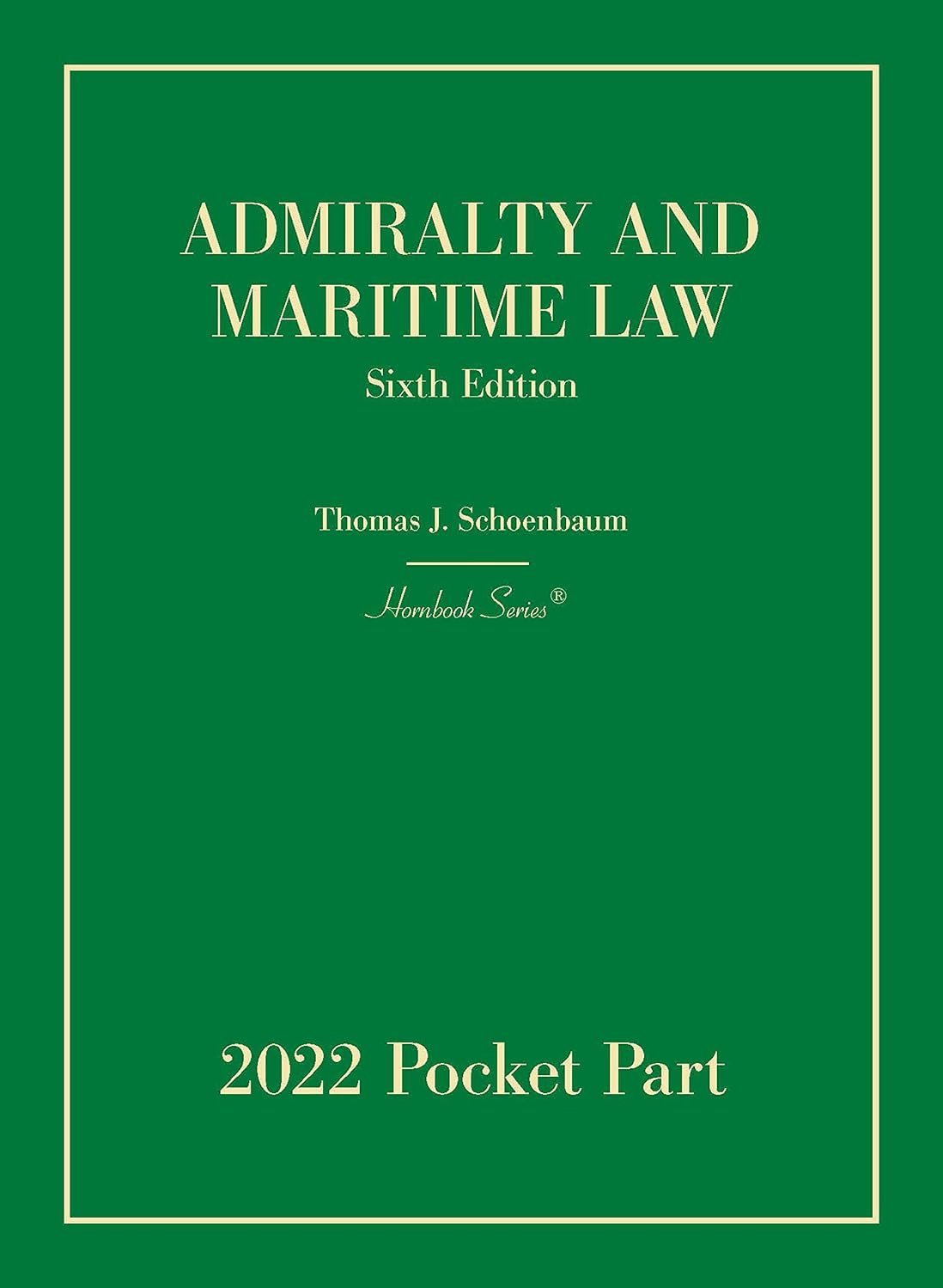 Admiralty and Maritime Law, 6th, 2022 Pocket Part (Hornbooks) (English Edition)