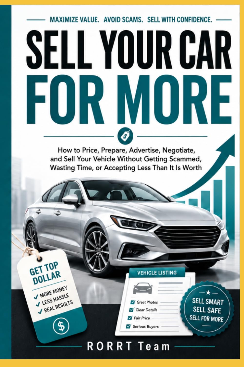 ler totalmente Sell Your Car for More: How to Price, Prepare, Advertise, Negotiate, and Sell Your Vehicle Without Getting Scammed, Wasting Time, or Accepting Less Than It Is Worth