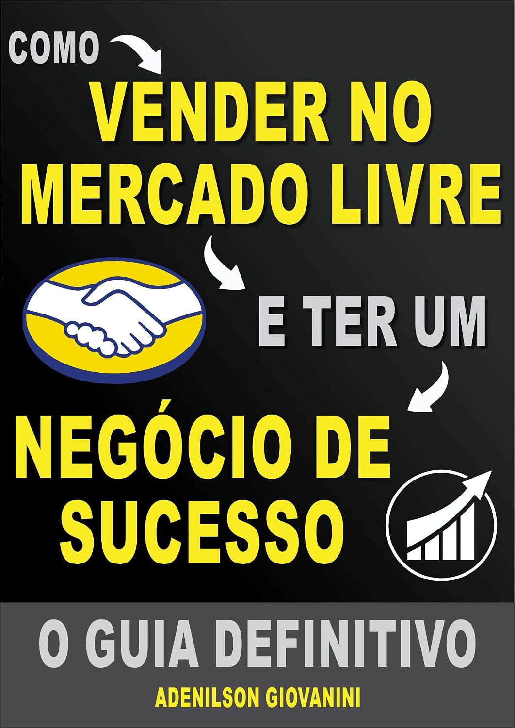 Como Vender no Mercado Livre e Ter um Negócio de Sucesso: O Guia Definitivo! (Marketing digital - Professor Adenilson) baixar livro de graça