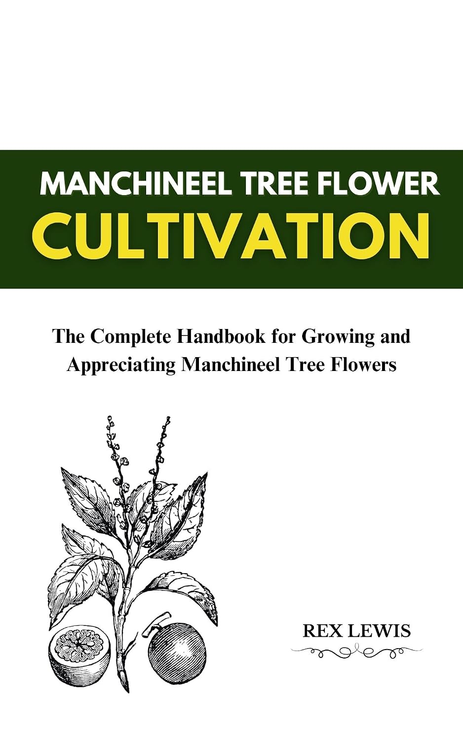 MANCHINEEL TREE FLOWER CULTIVATION: The Complete Handbook for Growing and Appreciating Manchineel Tree Flowers (English Edition) baixar livro de graça