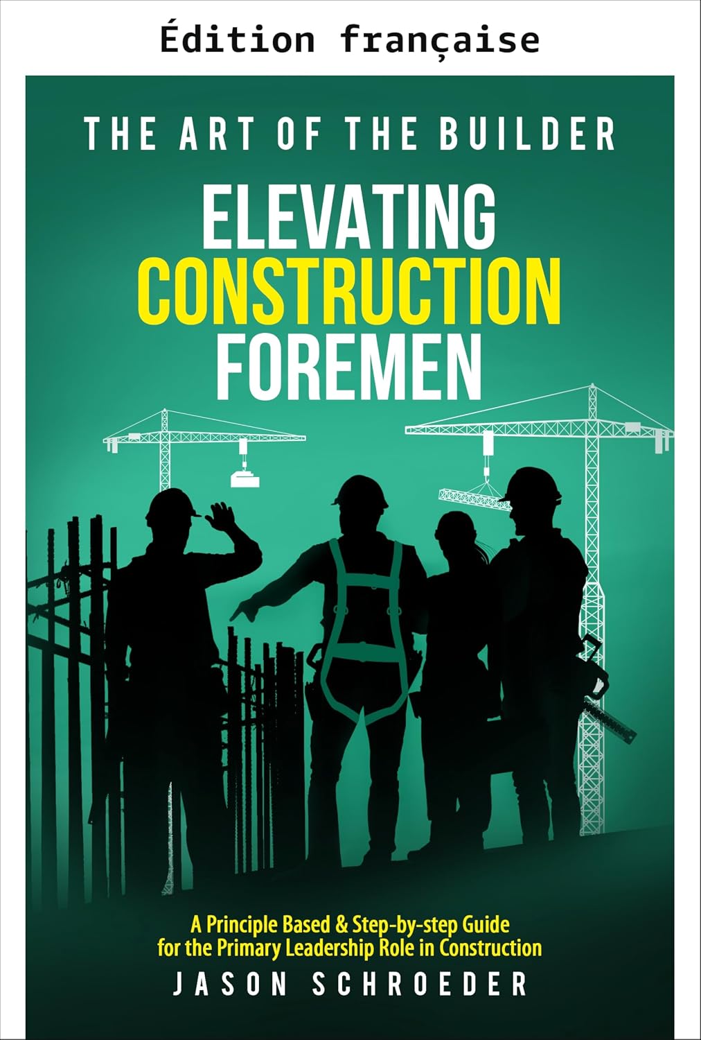 Valoriser les contremaîtres de construction (L'art du bâtisseur t. 7) (French Edition) baixar o livro de graça