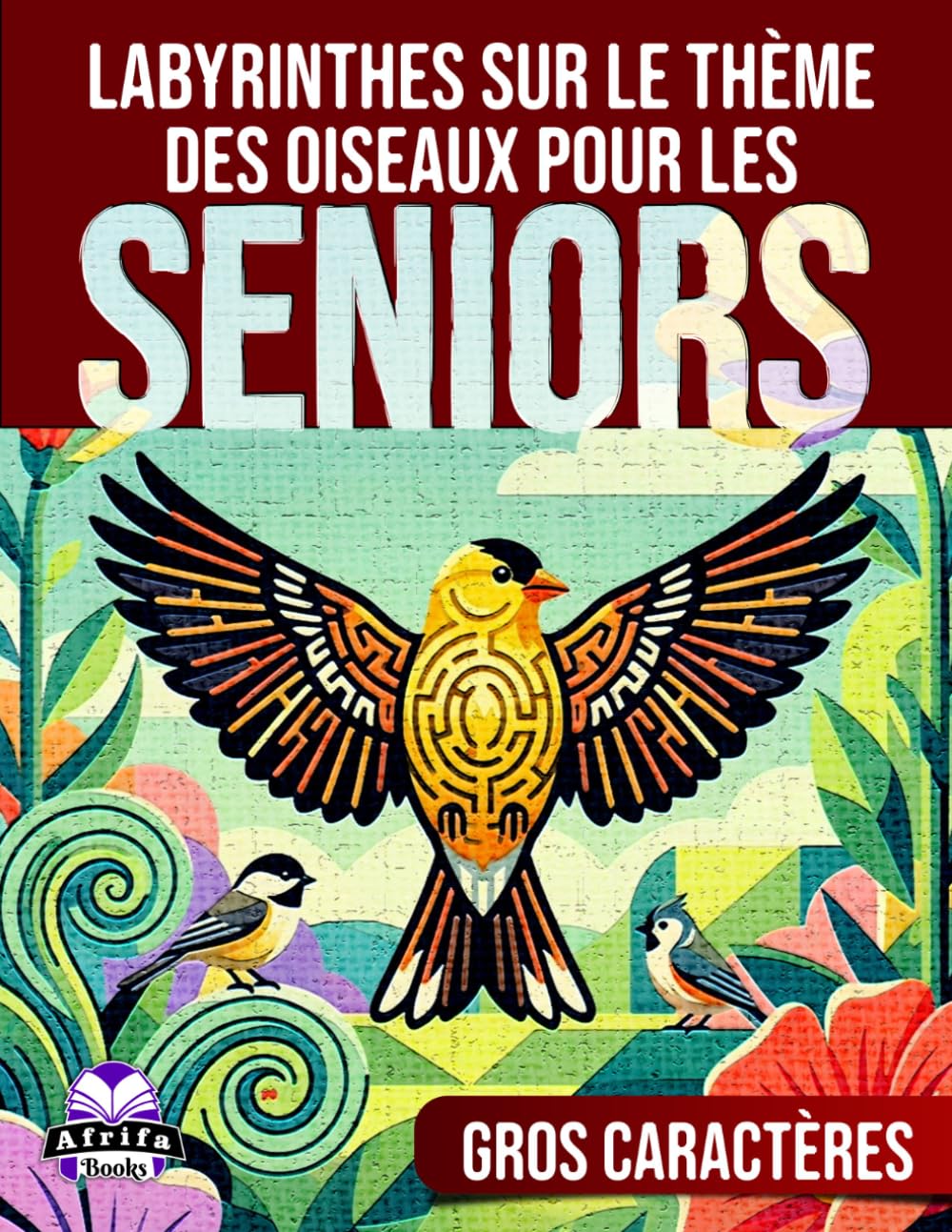 ler totalmente Labyrinthes en gros caractères sur le thème des oiseaux pour les seniors: Labyrinthes faciles et relaxants pour adultes et seniors | Jeux cérébraux... et la stimulation mentale (French Edition)