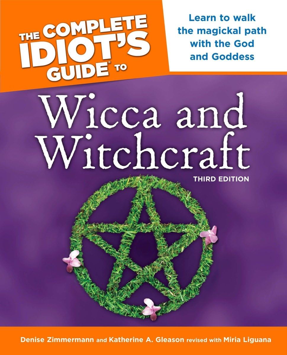 The Complete Idiot's Guide to Wicca and Witchcraft: Learn to Walk the Magickal Path with the God and Goddess baixar o livro de graça