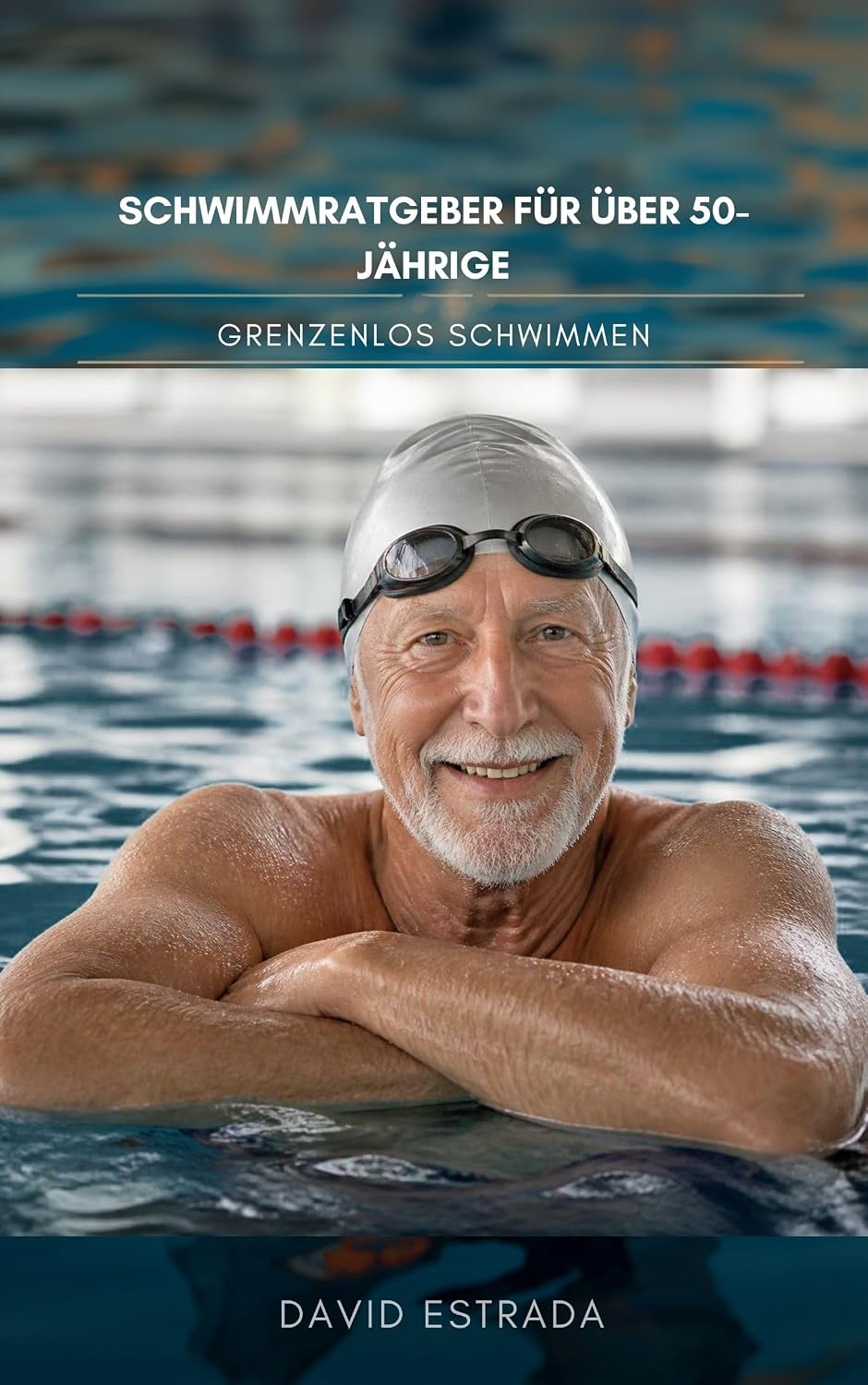 Grenzenlos schwimmen: Schwimmratgeber für über 50-Jährige (German Edition) baixar o livro de graça