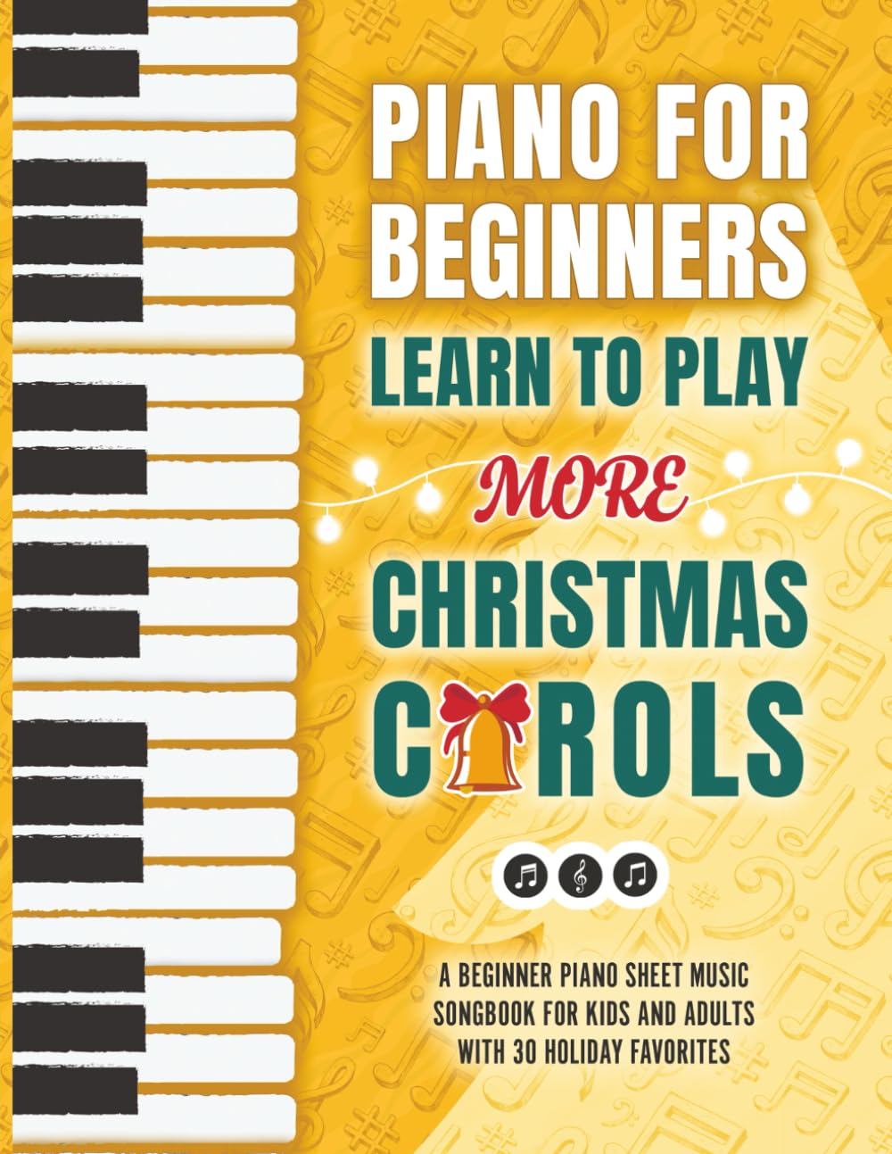 Piano for Beginners - Learn to Play More Christmas Carols: A Beginner Piano Sheet Music Songbook for Kids and Adults with 30 Holiday Favorites (My First Piano Sheet Music Books) baixar o livro de graça