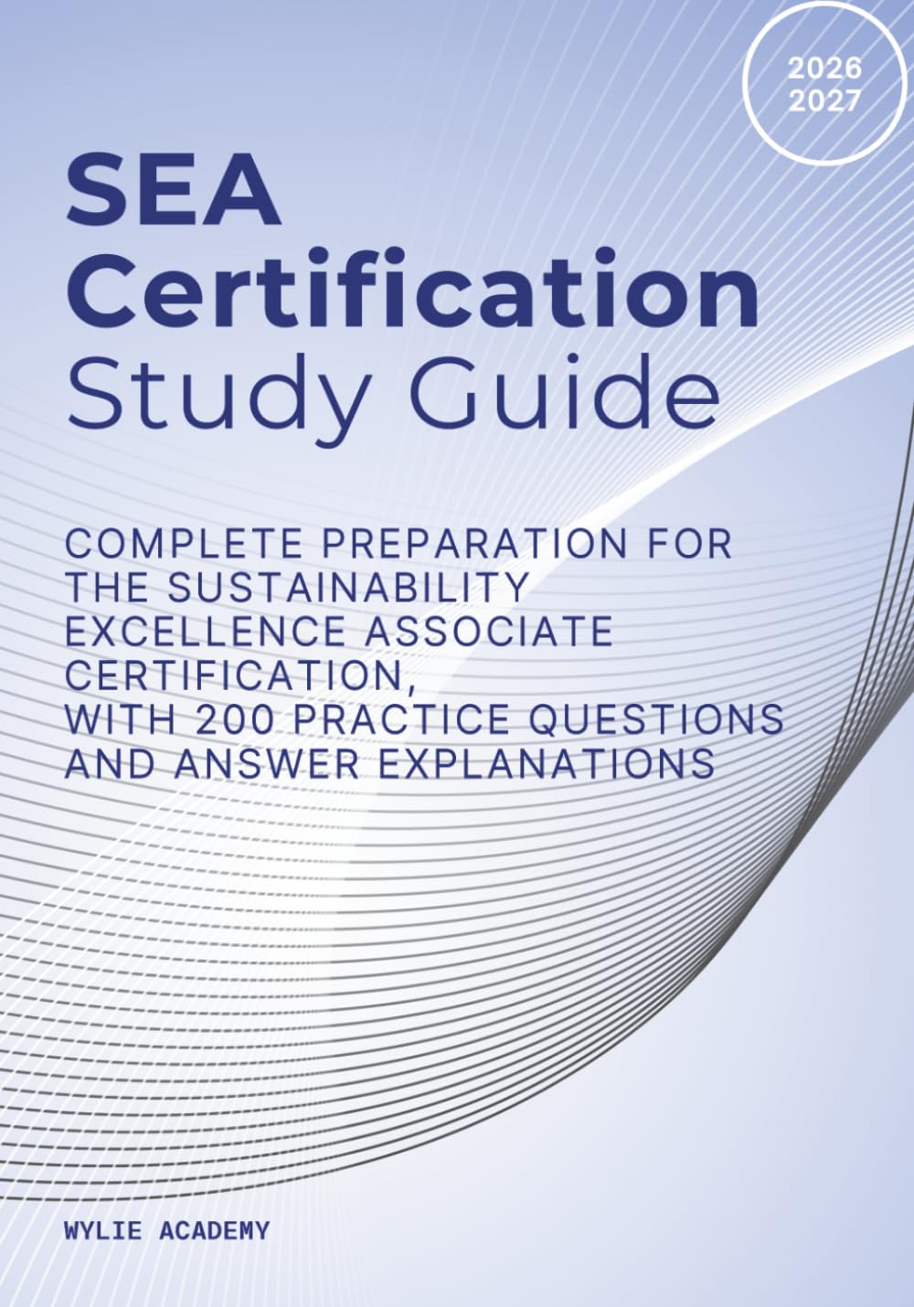 SEA Certification Study Guide: Complete Preparation for the Sustainability Excellence Associate Certification, with 200 Practice Questions and Answer Explanations baixar livro de graça