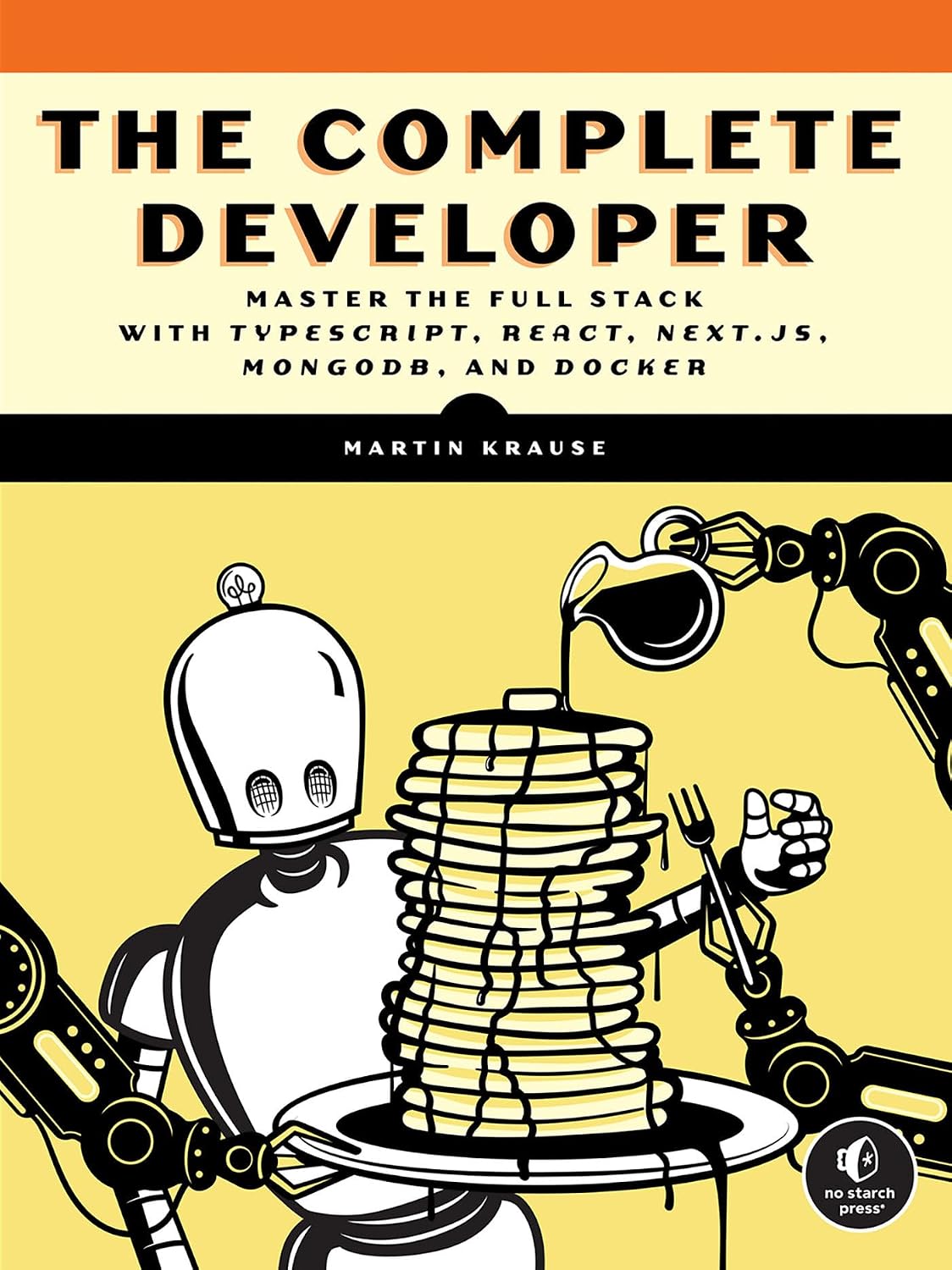 The Complete Developer: Master the Full Stack with Typescript, React, Next.Js, Mongodb, and Docker baixar o livro de graça