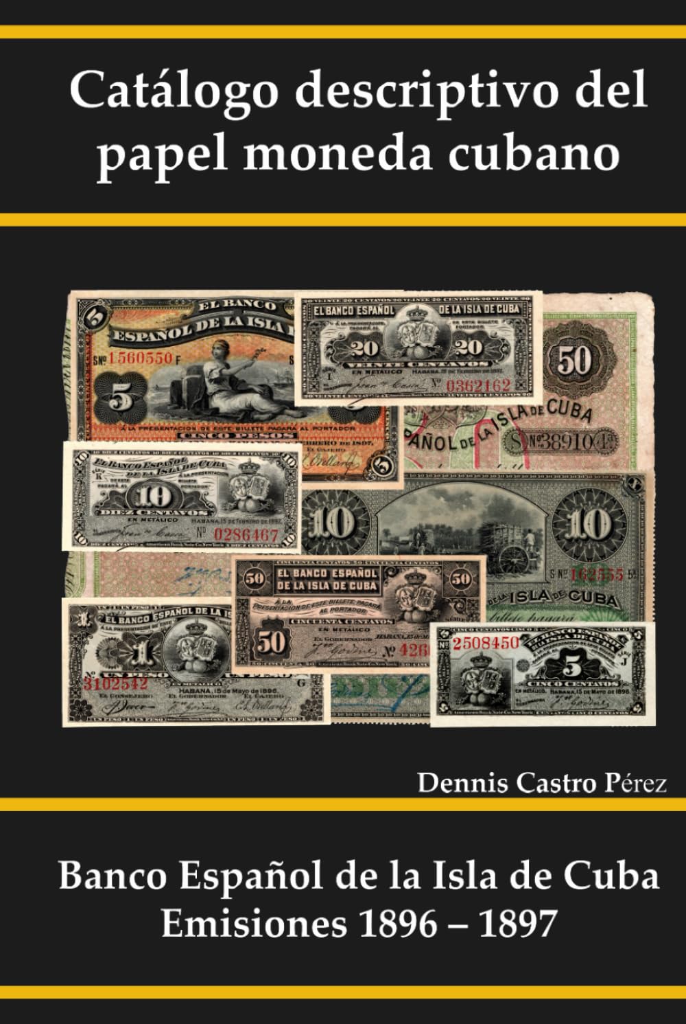 Catálogo descriptivo del papel moneda cubano: Banco Español de la Isla de Cuba. Emisiones 1896 – 1897 (Spanish Edition) baixar livro de graça