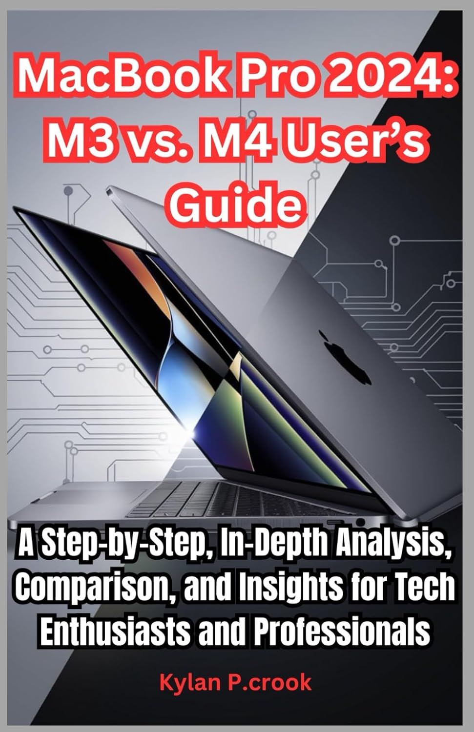 ler totalmente MacBook Pro 2024: M3 vs. M4 User’s Guide: A Step-by-Step, In-Depth Analysis, Comparison, and Insights for Tech Enthusiasts and Professionals (LATEST TECH, AI, GADGET REVIEW AND GUIDE BOOK)