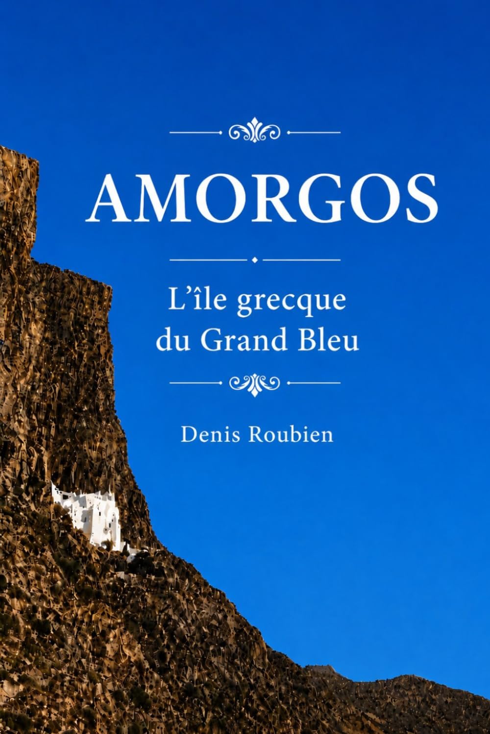 capítulo por capítulo baixar Amorgos. L'île grecque du Grand Bleu (Voyage dans la culture et le paysage) (French Edition)