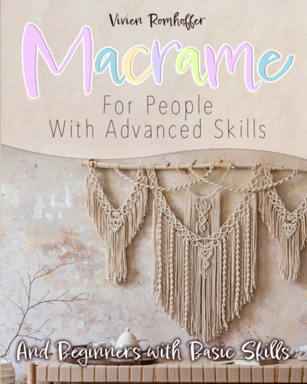 ler totalmente Macrame For People With Advanced Skills: And Beginners with Basic Skills (German Edition)