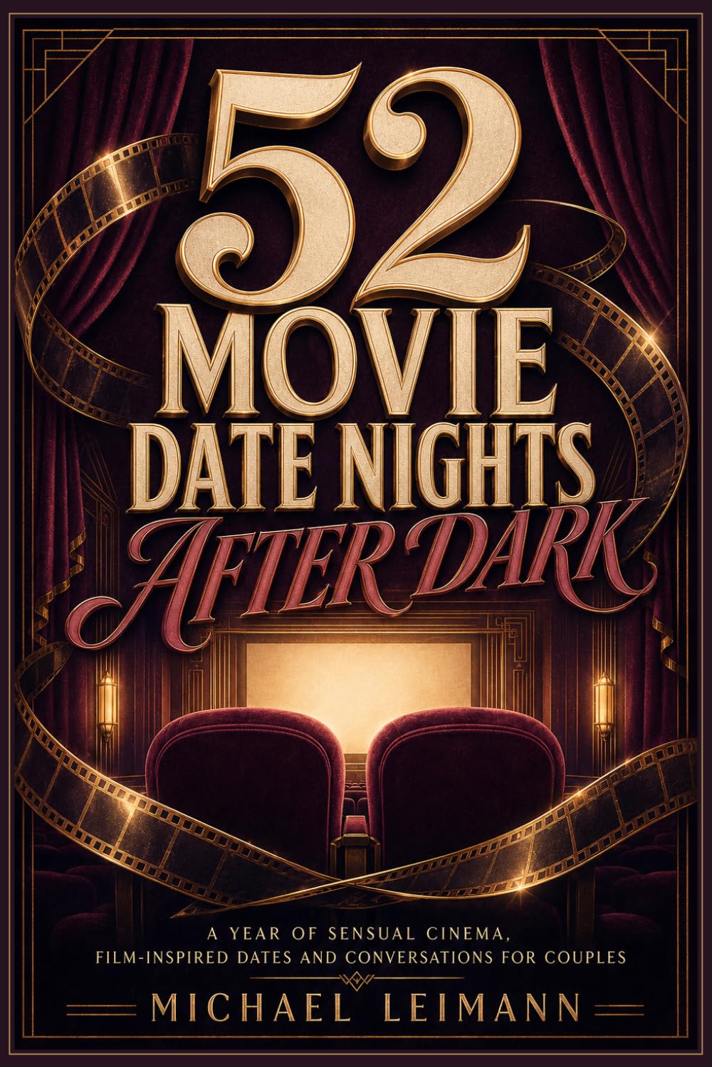 capítulo por capítulo baixar 52 Movie Date Nights: After Dark: A Year of Sensual Cinema, Film-Inspired Dates and Conversations for Couples