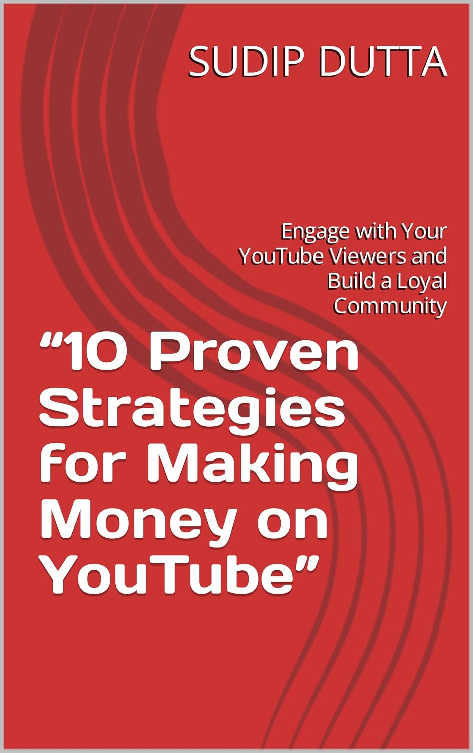 ler totalmente “10 Proven Strategies for Making Money on YouTube”: Engage with Your YouTube Viewers and Build a Loyal Community (English Edition)