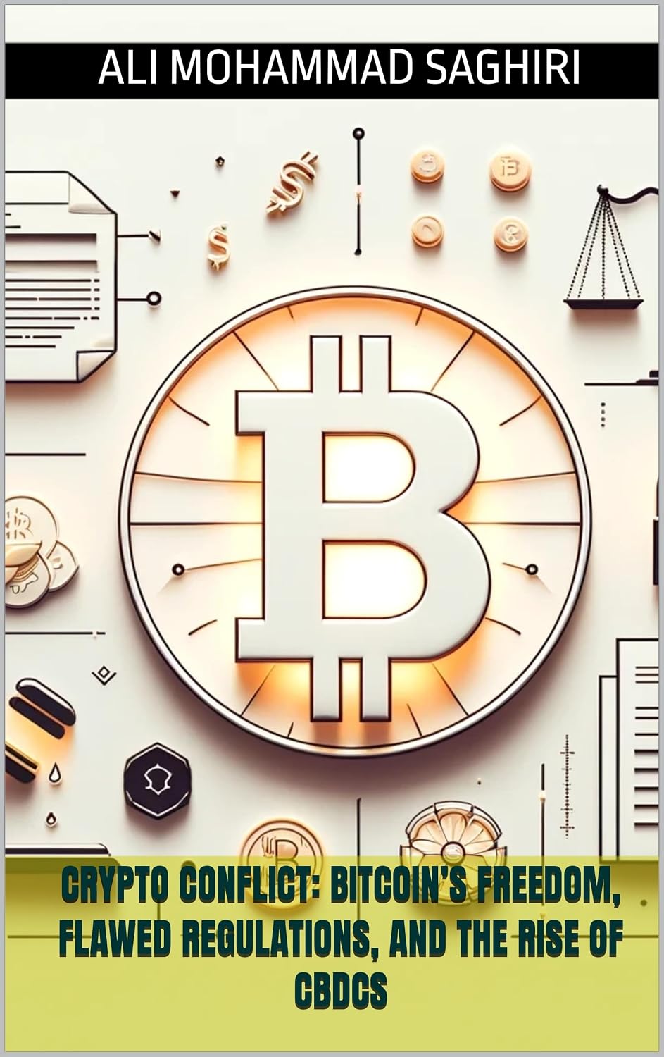 Cryptoworld Conflict: Bitcoin’s Freedom, Flawed Regulations, and the Rise of CBDCs (English Edition) baixar livro de graça