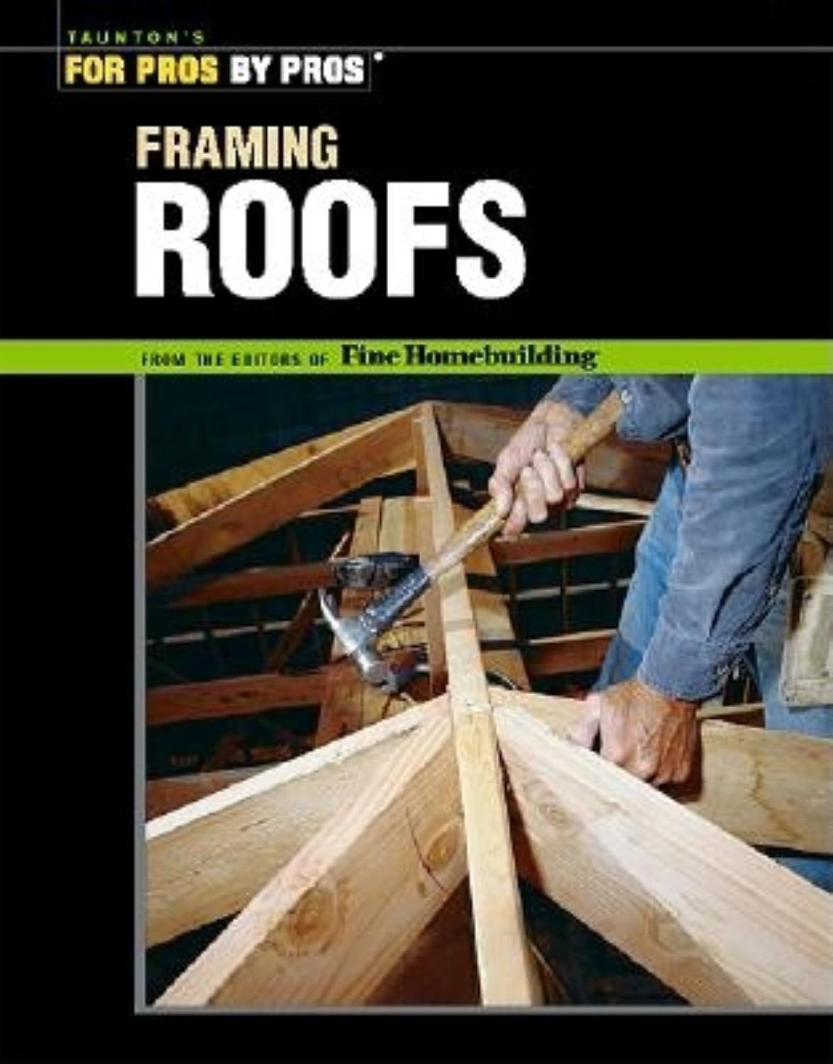 Framing Roofs: With Larry Haun