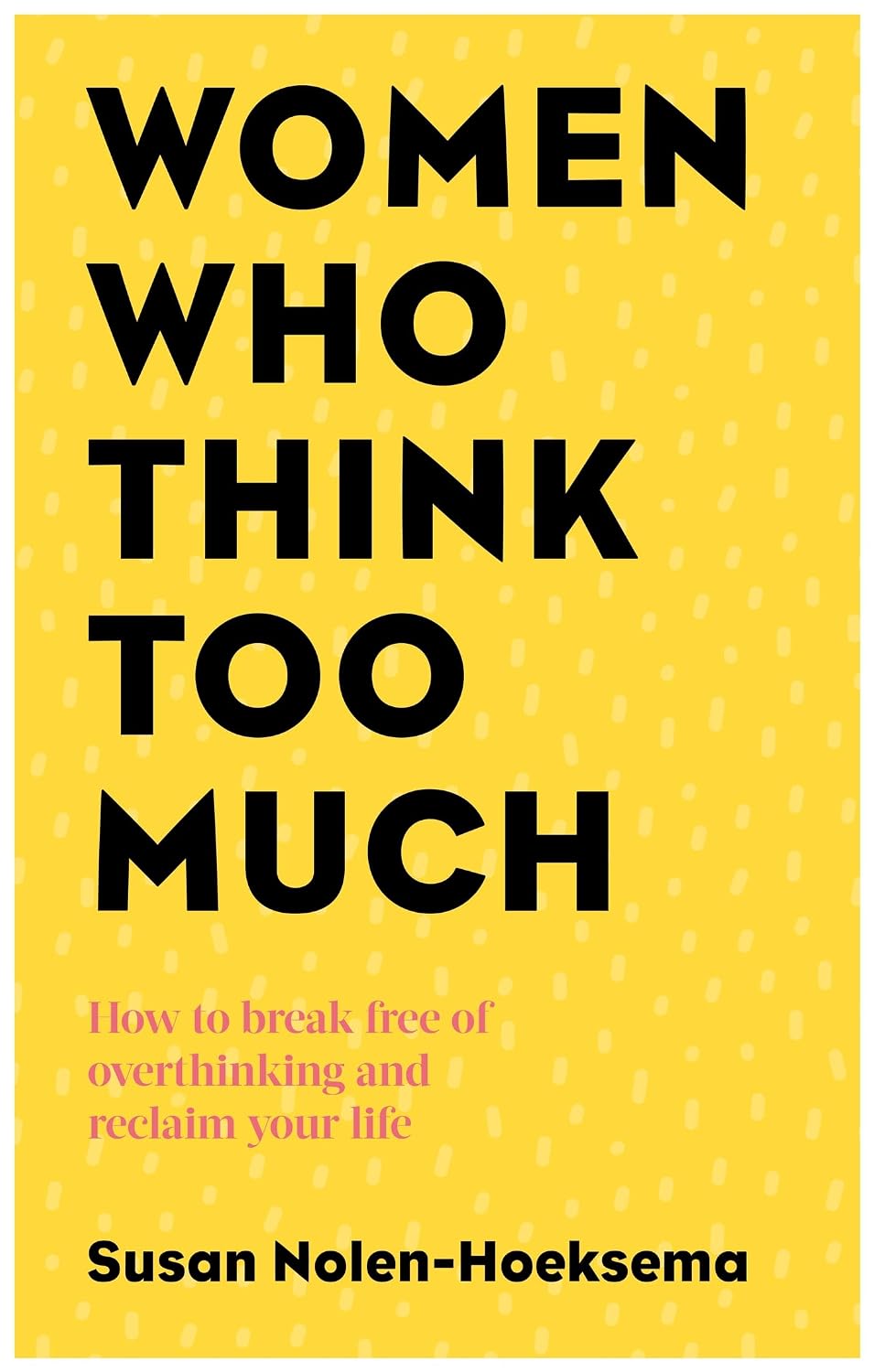 Women Who Think Too Much: How to break free of overthinking and reclaim your life (English Edition)
