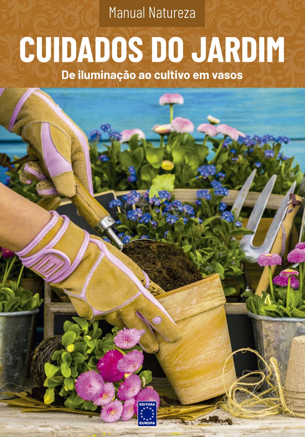 Manual Natureza - Volume 12: Cuidados do Jardim