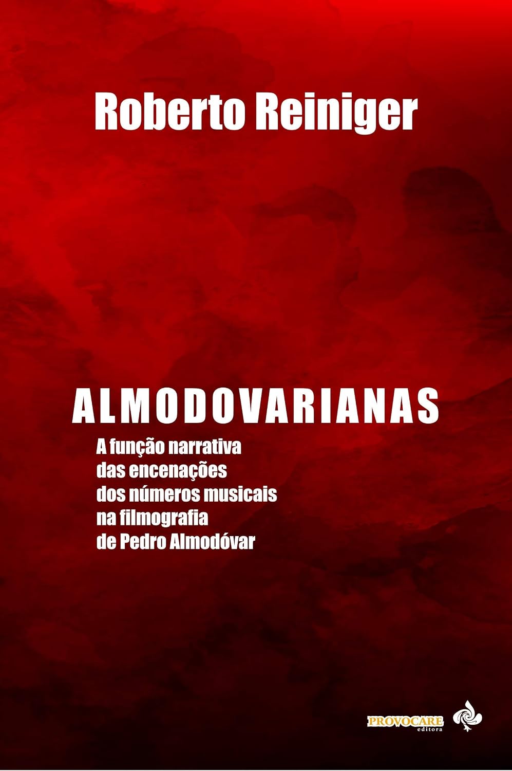 Almodovarianas: A função narrativa das encenações dos números musicais na filmografia de Pedro Almodóvar baixar o livro de graça