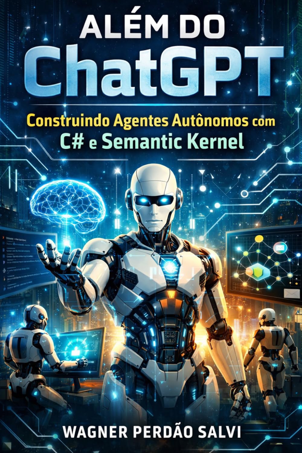 Além do ChatGPT: Construindo Agentes Autônomos com C# e Semantic Kernel (Portuguese Edition) baixar livro de graça