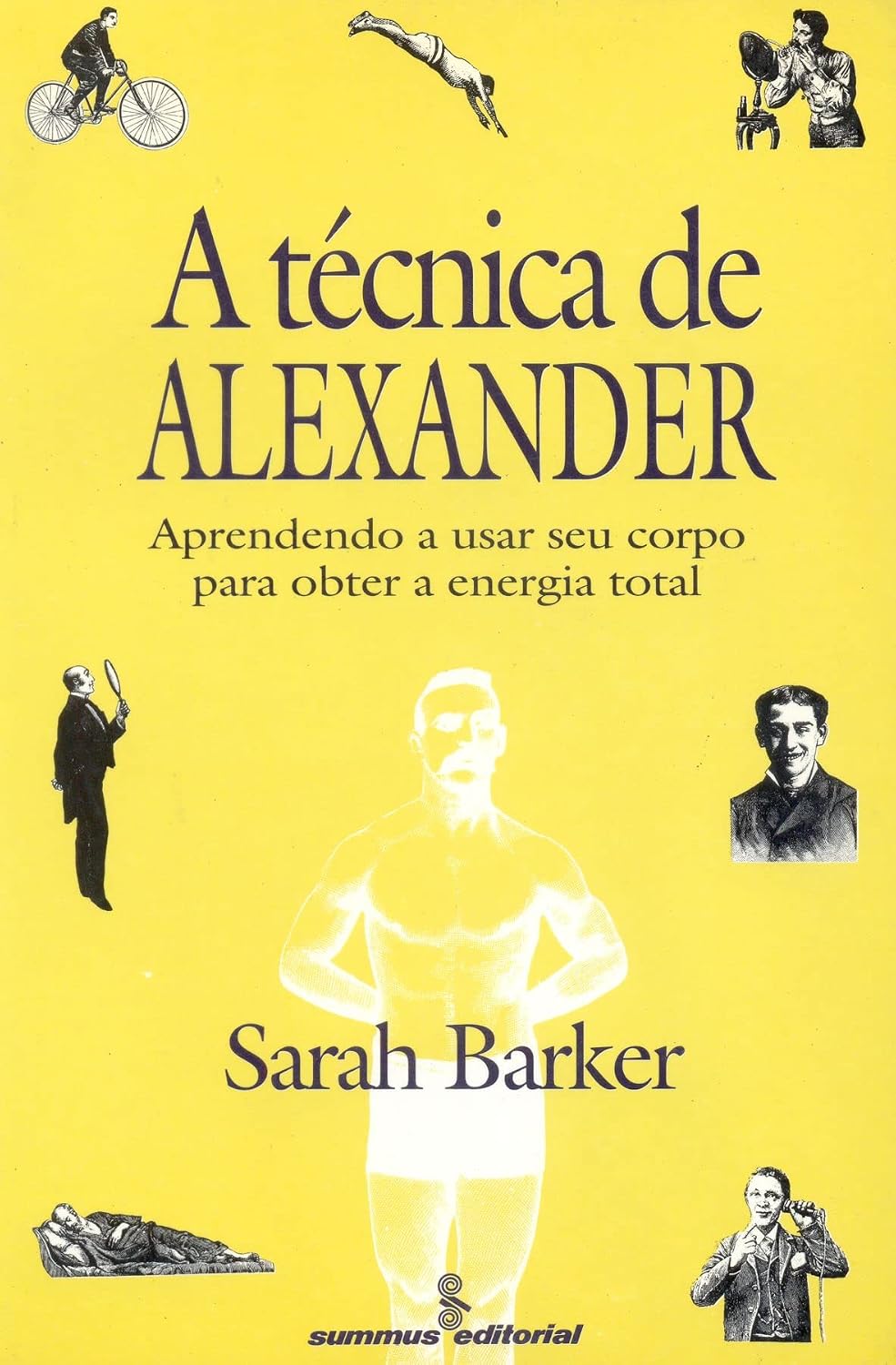 ler totalmente A técnica de Alexander: aprendendo a usar seu corpo para obter a energia total