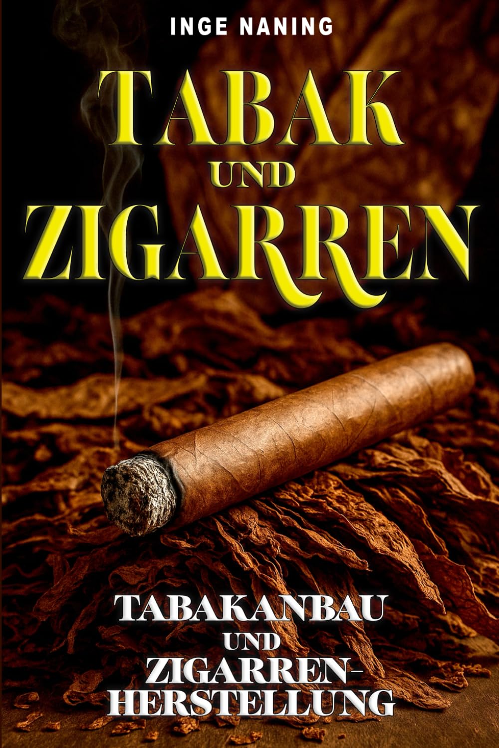 capítulo por capítulo baixar Tabak & Zigarre - nbau und Zigarrenherstellung leicht erklärt: Von A wie Aussaat bis Z wie Zigarrenlounge (German Edition)
