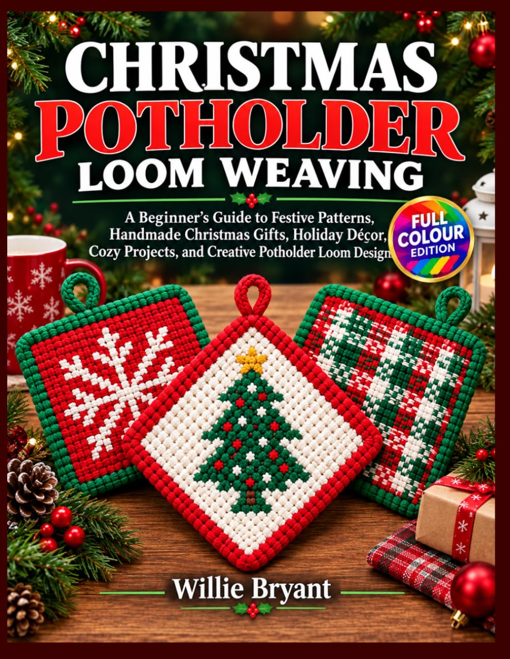 Christmas Potholder Loom Weaving: A Beginner’s Guide to Festive Patterns, Handmade Christmas Gifts, Holiday Décor, Cozy Projects, and Creative Potholder Loom Designs baixar livro de graça