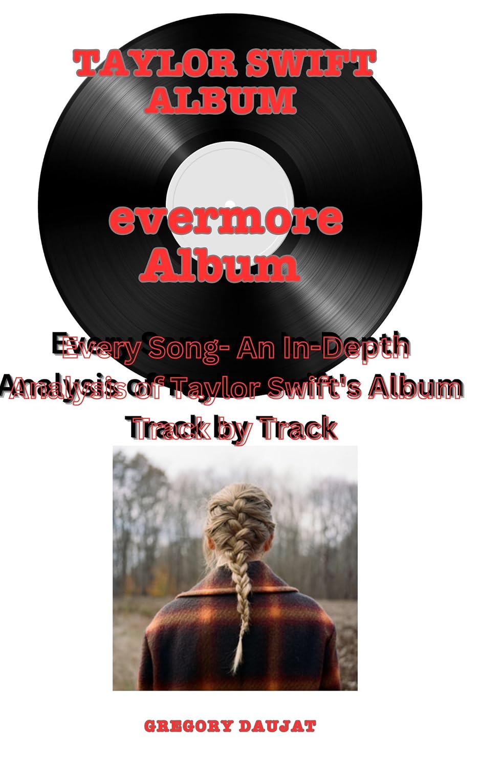 ler totalmente Talyor Swift Album -evermore- Every Song- An In-Depth Analysis of Taylor Swift Album Track by Track (English Edition)