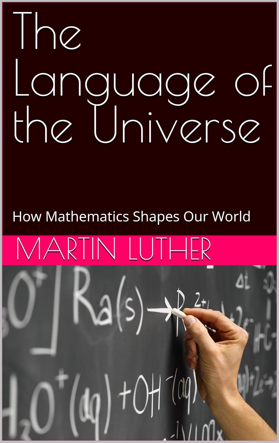 ler totalmente The Language of the Universe: How Mathematics Shapes Our World (English Edition)