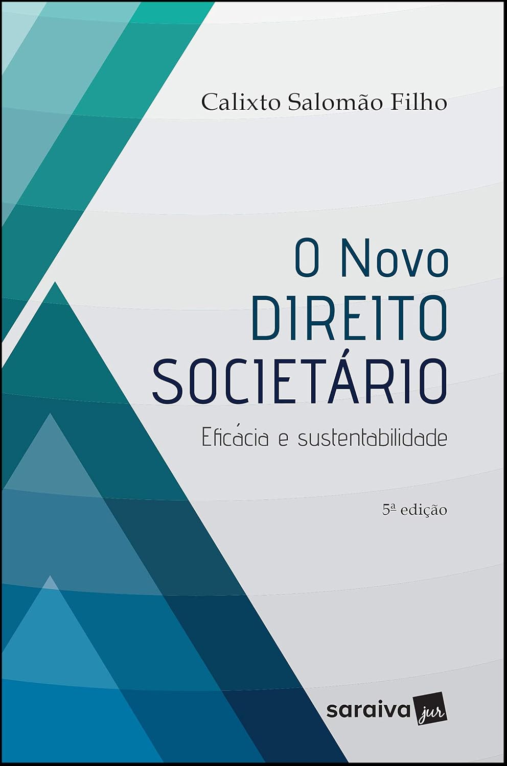 O Novo Direito Societário - 5ª Edição 2019: Eficácia e Sustentabilidade baixar livro de graça