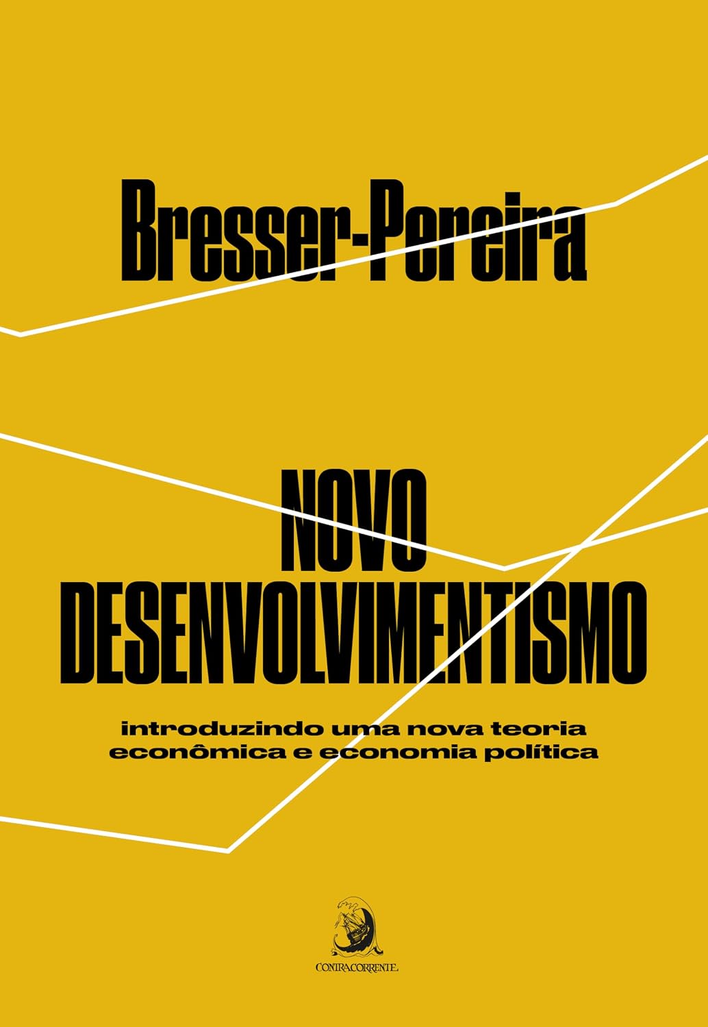 Novo Desenvolvimentismo: Introduzindo uma Nova Teoria Econômica e Economia Política baixar o livro de graça