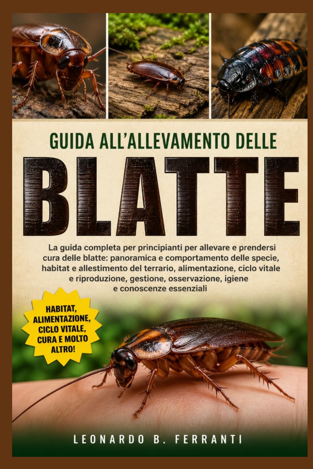 GUIDA ALL’ALLEVAMENTO DELLE BLATTE: La guida completa per principianti per allevare e prendersi cura delle blatte: panoramica e... e conoscenze essenziali (Italian Edition) baixar o livro de graça