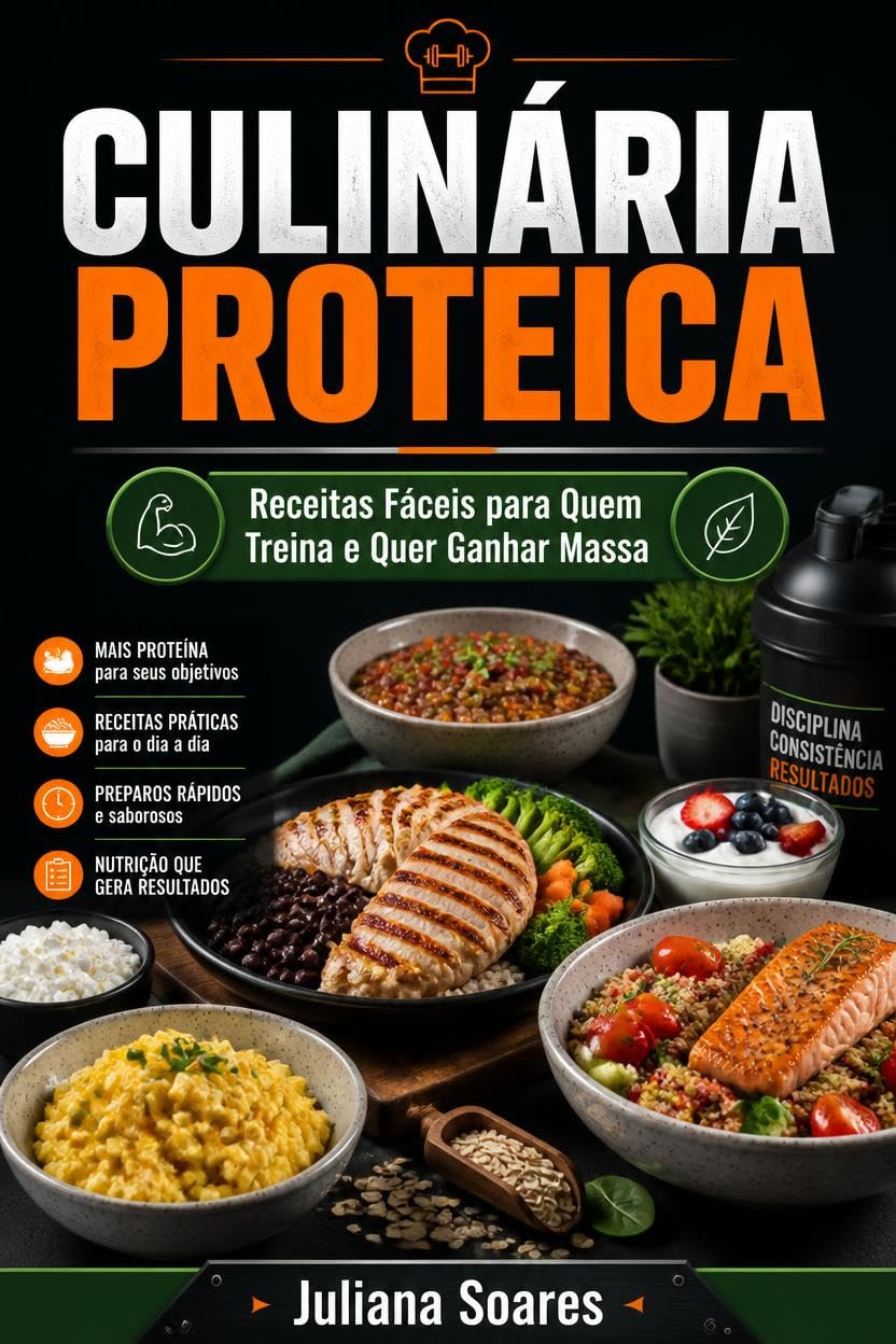 Culinária Proteica: Receitas Fáceis para Quem Treina e Quer Ganhar Massa baixar o livro de graça
