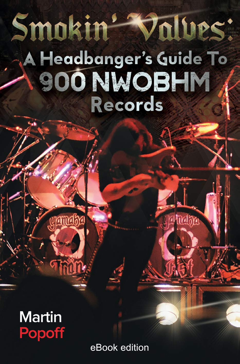 ler totalmente Smokin' Valves: A Headbanger's Guide To 900 NWOBHM Records (English Edition)