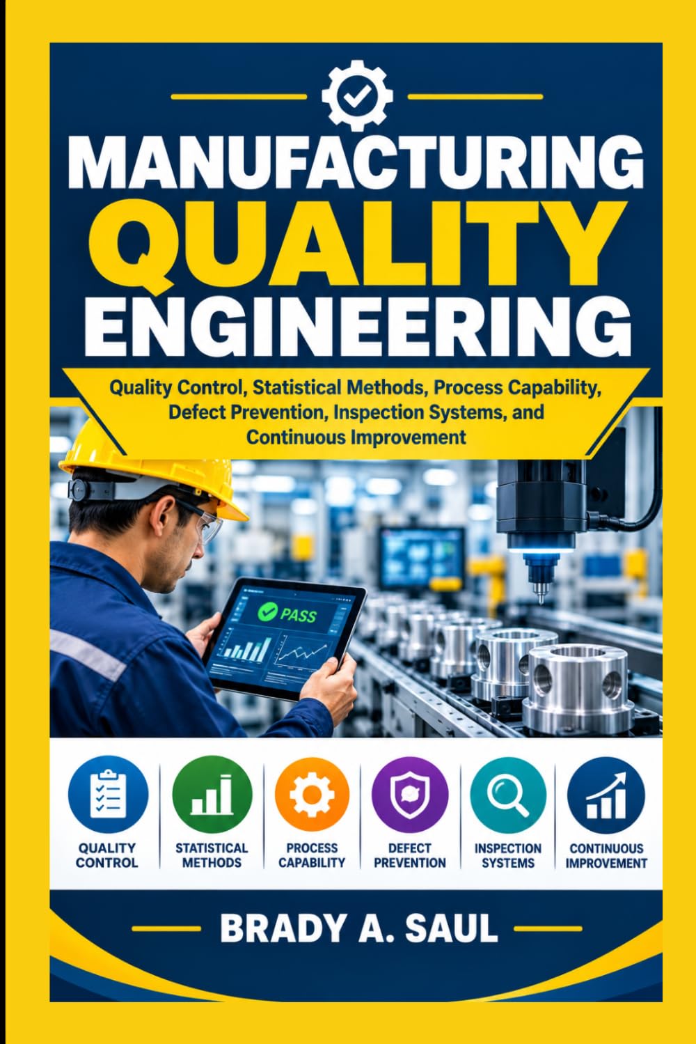 capítulo por capítulo baixar Manufacturing Quality Engineering: Quality Control, Statistical Methods, Process Capability, Defect Prevention, Inspection Systems, and Continuous Improvement