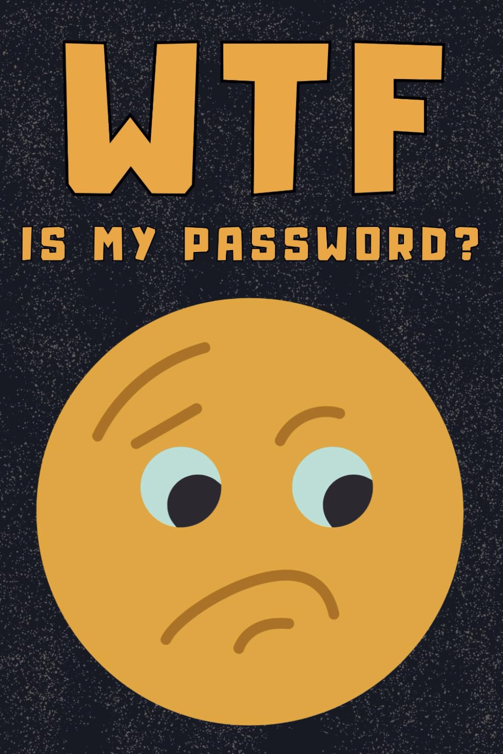 WTF Is My Password: Funny Internet Password Organizer, Alphabetical Order, Personal Password Tracker baixar livro de graça