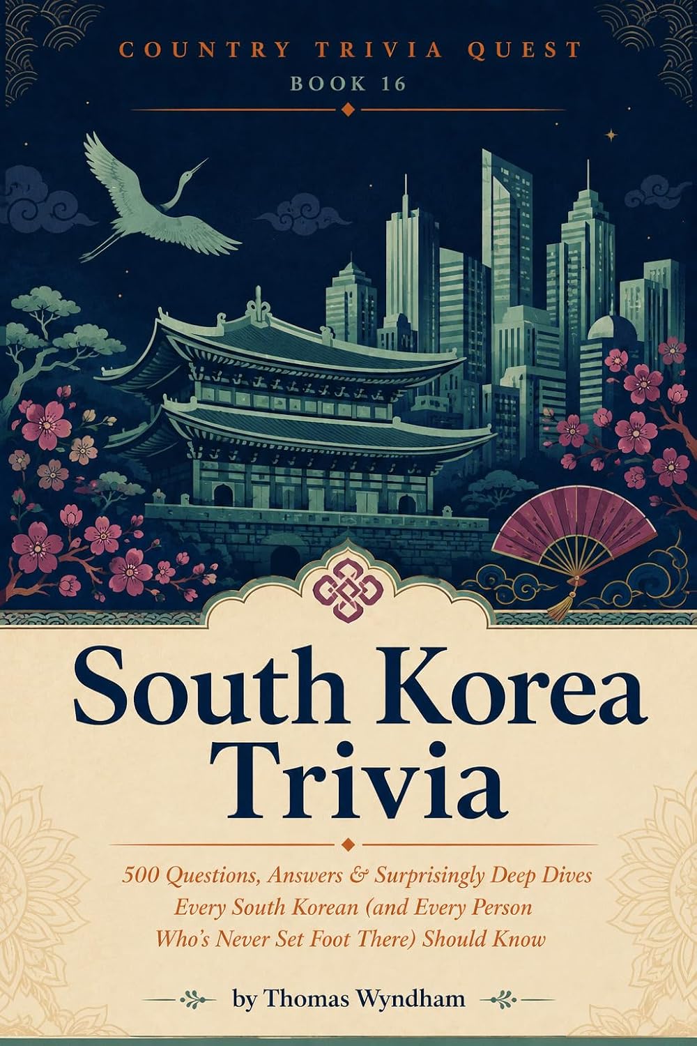 ler totalmente South Korea Trivia: 500 Questions, Answers & Surprisingly Deep Dives Every South Korean (and Every Person Who's Never Set Foot There) Should Know (Country Trivia Quest Book 16) (English Edition)