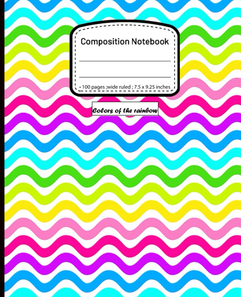 composition notebook Colors of the rainbow: Cute Composition Notebook Wide Ruled, Blank Wide Lined Workbook For Students, Children, and Teens. ( 7.5 x 9.25, 100 Pages ) baixar livro de graça